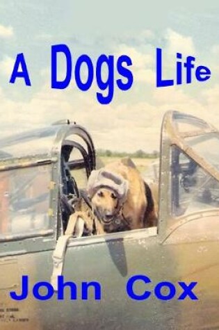 Cover of A Dogs Life