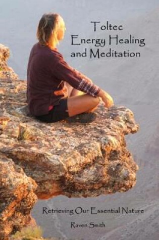 Cover of Toltec Energy Healing and Meditation
