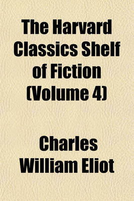 Book cover for The Harvard Classics Shelf of Fiction (Volume 4)