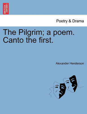 Book cover for The Pilgrim; A Poem. Canto the First.