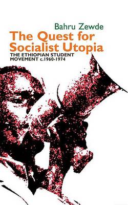 Cover of Quest for Socialist Utopia, The: The Ethiopian Student Movement, C. 1960-1974