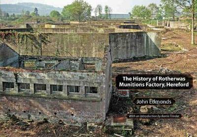 Book cover for The History of Rotherwas Munitions Factory, Hereford