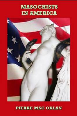 Book cover for Masochists in America