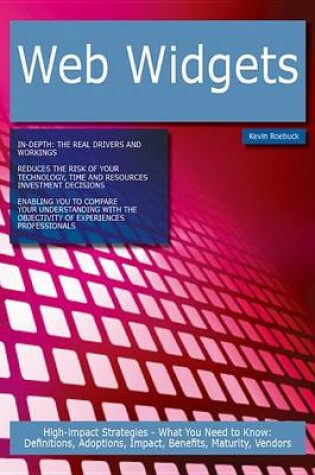 Cover of Web Widgets: High-Impact Strategies - What You Need to Know: Definitions, Adoptions, Impact, Benefits, Maturity, Vendors