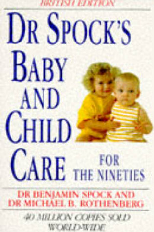 Cover of Dr. Spock's Baby and Child Care for the Nineties