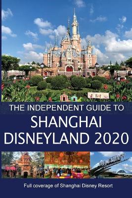 Book cover for The Independent Guide to Shanghai Disneyland 2020