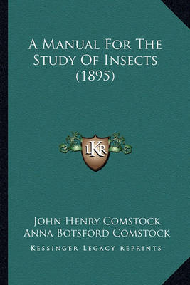 Book cover for A Manual for the Study of Insects (1895) a Manual for the Study of Insects (1895)