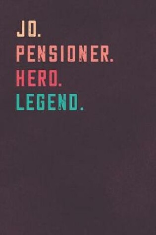 Cover of Jo. Pensioner. Hero. Legend.