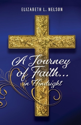 Book cover for A Journey of Faith... in hindsight