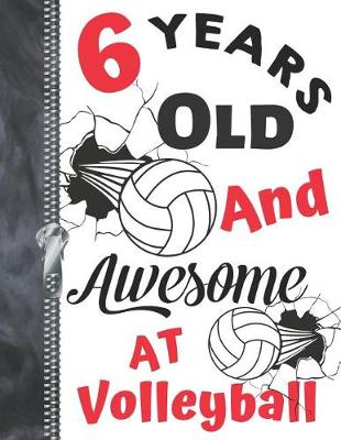 Book cover for 6 Years Old And Awesome At Volleyball