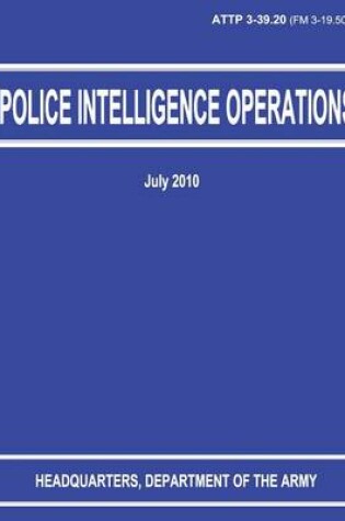 Cover of Police Intelligence Operations (ATTP 3-39.20)