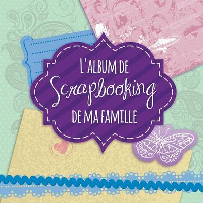 Book cover for L'Album de Scrapbooking de Ma Famille