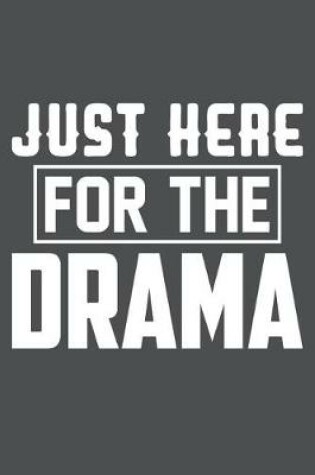 Cover of Just Here For The Drama