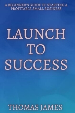 Cover of Launch To Success