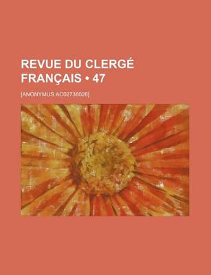 Book cover for Revue Du Clerge Francais (47)