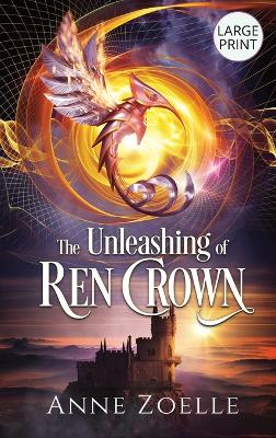 Book cover for The Unleashing of Ren Crown - Large Print Hardback