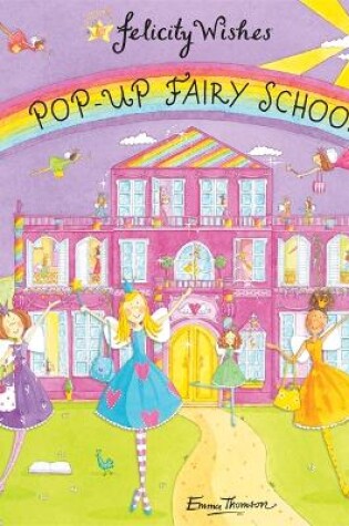 Cover of Felicity Wishes: Pop-up Fairy School