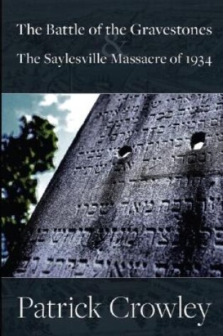 Cover of The Battle of the Gravestones & the Saylesville Massacre of 1934