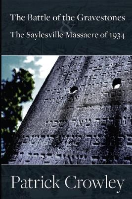 Book cover for The Battle of the Gravestones & the Saylesville Massacre of 1934