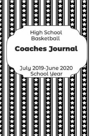 Cover of High School Basketball Coaches Journal July 2019 - June 2020 School Year
