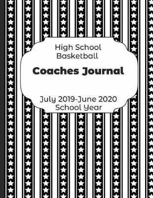 Book cover for High School Basketball Coaches Journal July 2019 - June 2020 School Year