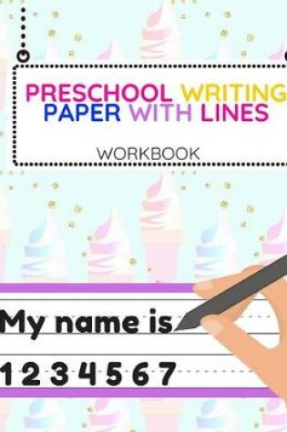 Cover of Preschool Writing Paper With Lines