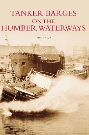 Cover of Tanker Barges on the Humber Waterways