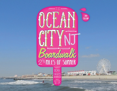 Book cover for Ocean City NJ Boardwalk: Two-and-a-Half Miles of Summer, 2nd Edition