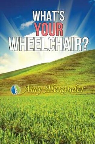 Cover of What's Your Wheelchair?