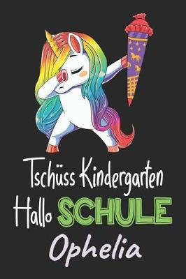 Book cover for Tschüss Kindergarten - Hallo Schule - Ophelia