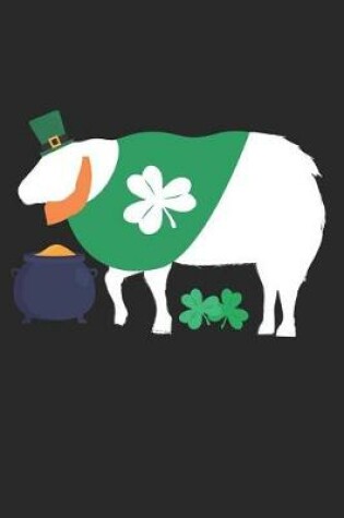 Cover of St. Patrick's Day Notebook - St. Patrick's Day Gift for Animal Lover - St. Patrick's Day Sheep Journal - Sheep Diary