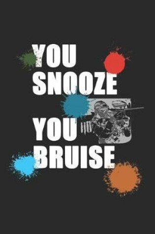 Cover of You Snooze You Bruise