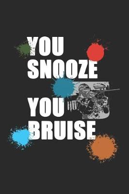 Book cover for You Snooze You Bruise
