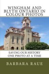 Book cover for Wingham and Blyth Ontario in Colour Photos