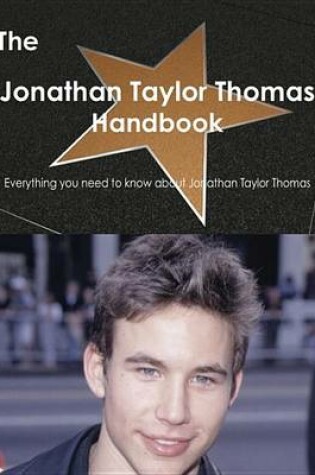 Cover of The Jonathan Taylor Thomas Handbook - Everything You Need to Know about Jonathan Taylor Thomas