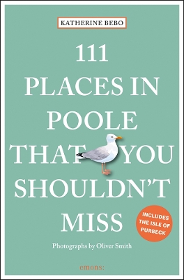 Cover of 111 Places in Poole That You Shouldn't Miss