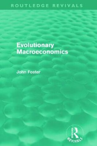 Cover of Evolutionary Macroeconomics (Routledge Revivals)