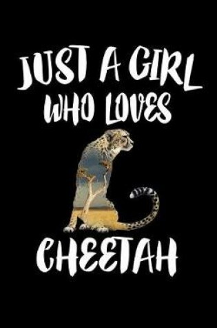 Cover of Just A Girl Who Loves Cheetah