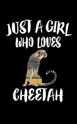 Book cover for Just A Girl Who Loves Cheetah