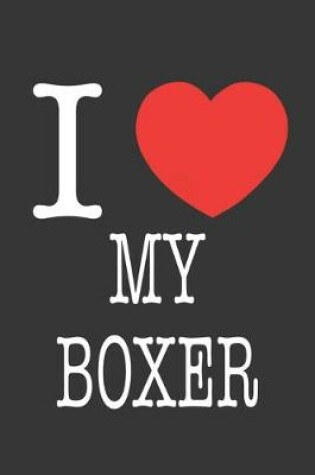 Cover of I Heart My Boxer Notebook