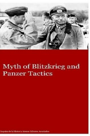 Cover of Myth of Blitzkrieg and Panzer Tactics