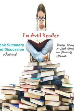 Cover of I'm Avid Reader Book summary and discussion journal Reading strategy for high school and university students