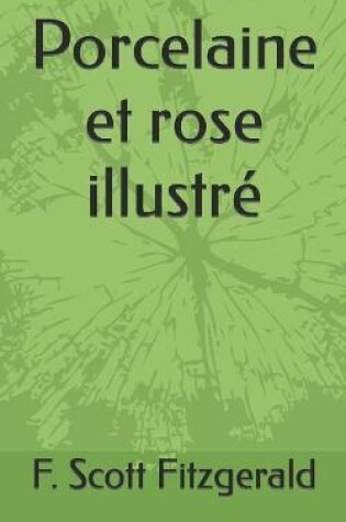 Cover of Porcelaine et rose illustré