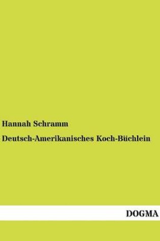 Cover of Deutsch-Amerikanisches Koch-Büchlein