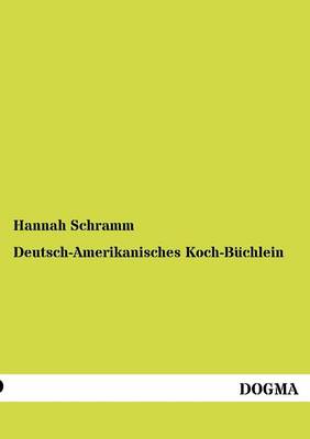 Book cover for Deutsch-Amerikanisches Koch-Büchlein