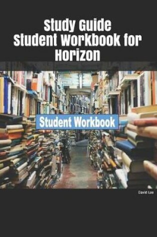 Cover of Study Guide Student Workbook for Horizon