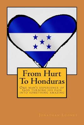 Book cover for From Hurt To Honduras