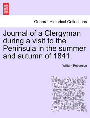 Book cover for Journal of a Clergyman During a Visit to the Peninsula in the Summer and Autumn of 1841.