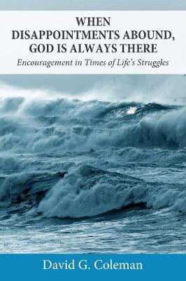 Book cover for When Disappointments Abound, God Is Always There