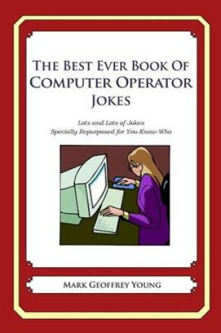 Cover of The Best Ever Book of Computer Operator Jokes